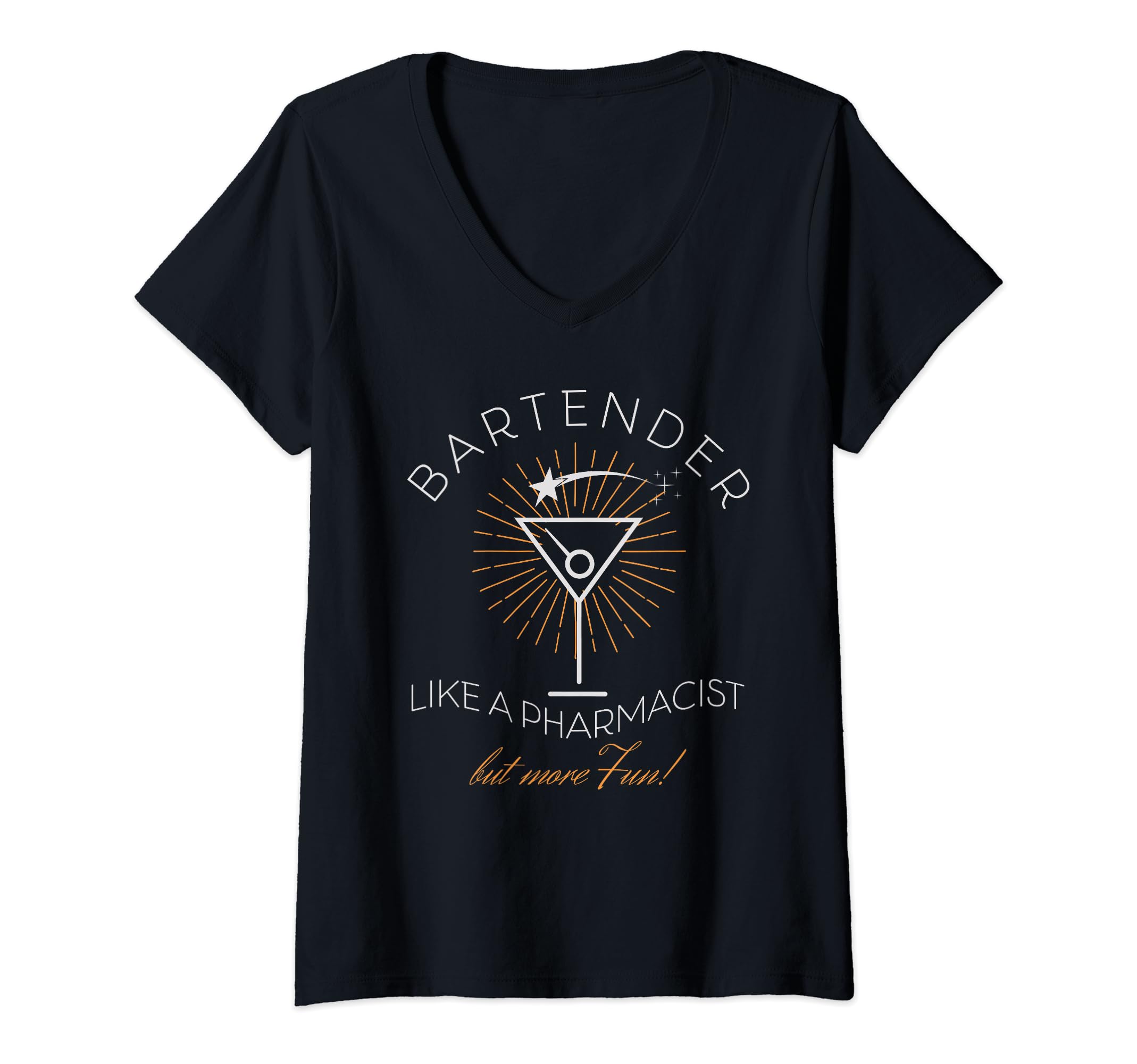 Womens Bartender, Like a Pharmacist but Way More Fun! V-Neck T-Shirt