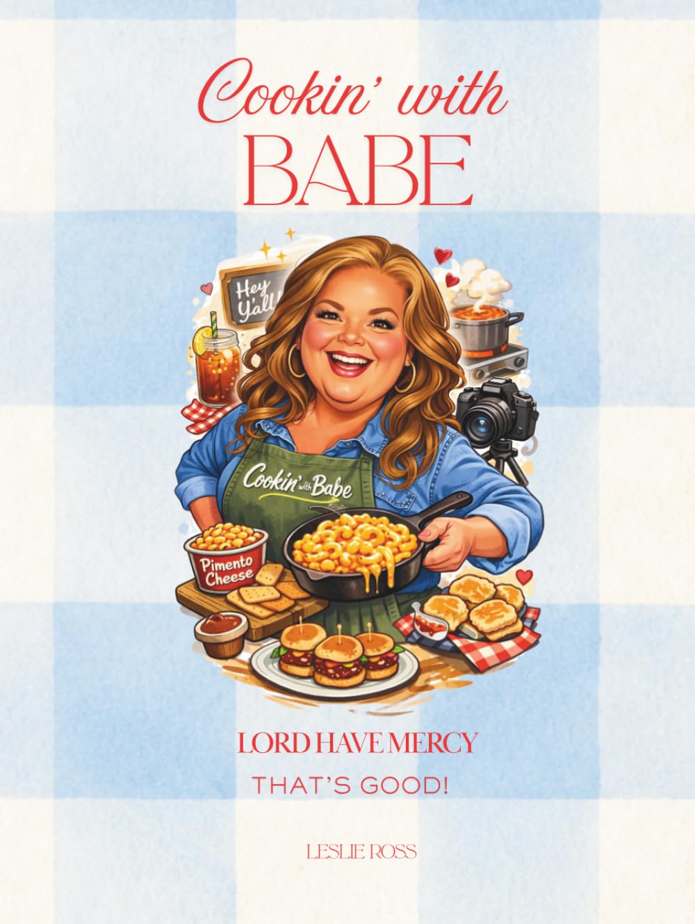 Cookin' with Babe: Lord Have Mercy That's Good