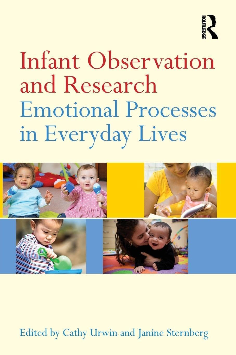 Infant Observation and Research: Emotional Processes in Everyday Lives