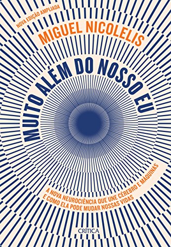 Muito além do nosso eu - Nicolelis, Miguel