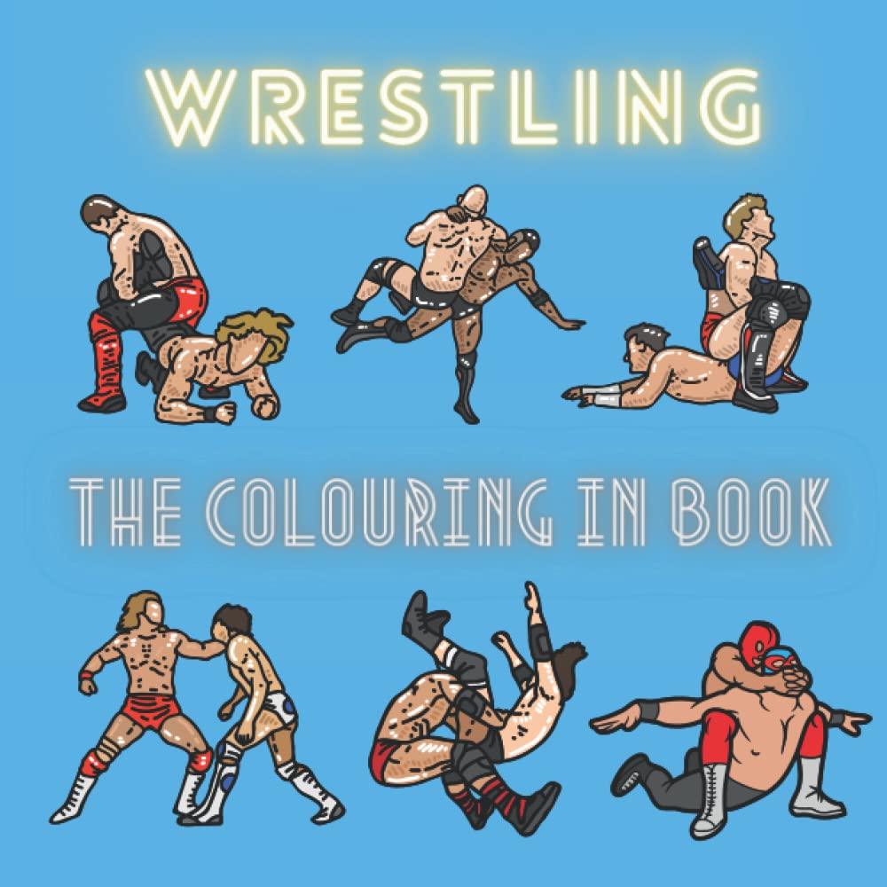 Wrestling The Colouring In Book: Super Fun Colouring Activity Book for Children Aged 3 to 8 Years