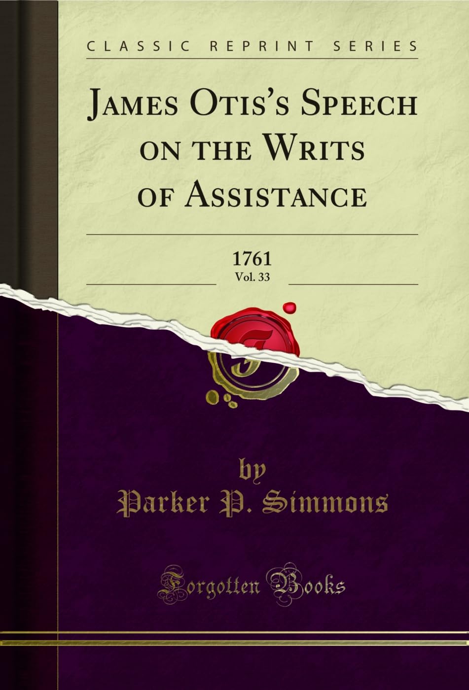 James Otis's Speech on the Writs of Assistance, Vol. 33