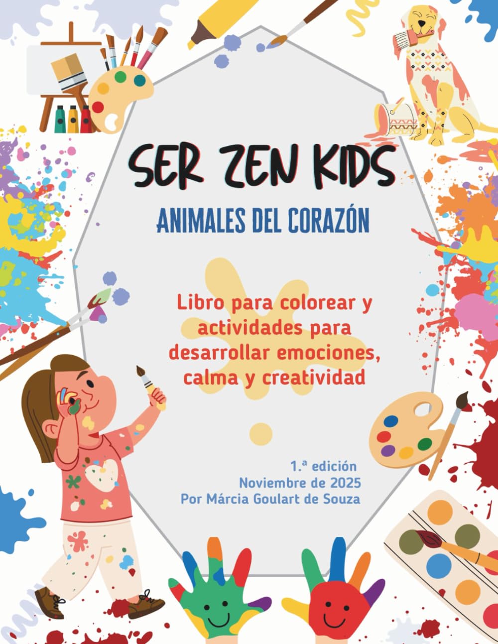 SER ZEN KIDS - Animales del Corazón: Libro para colorear y actividades para desarrollar emociones, calma y creatividad