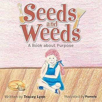Paperback Seeds and Weeds: A Book about Purpose Book