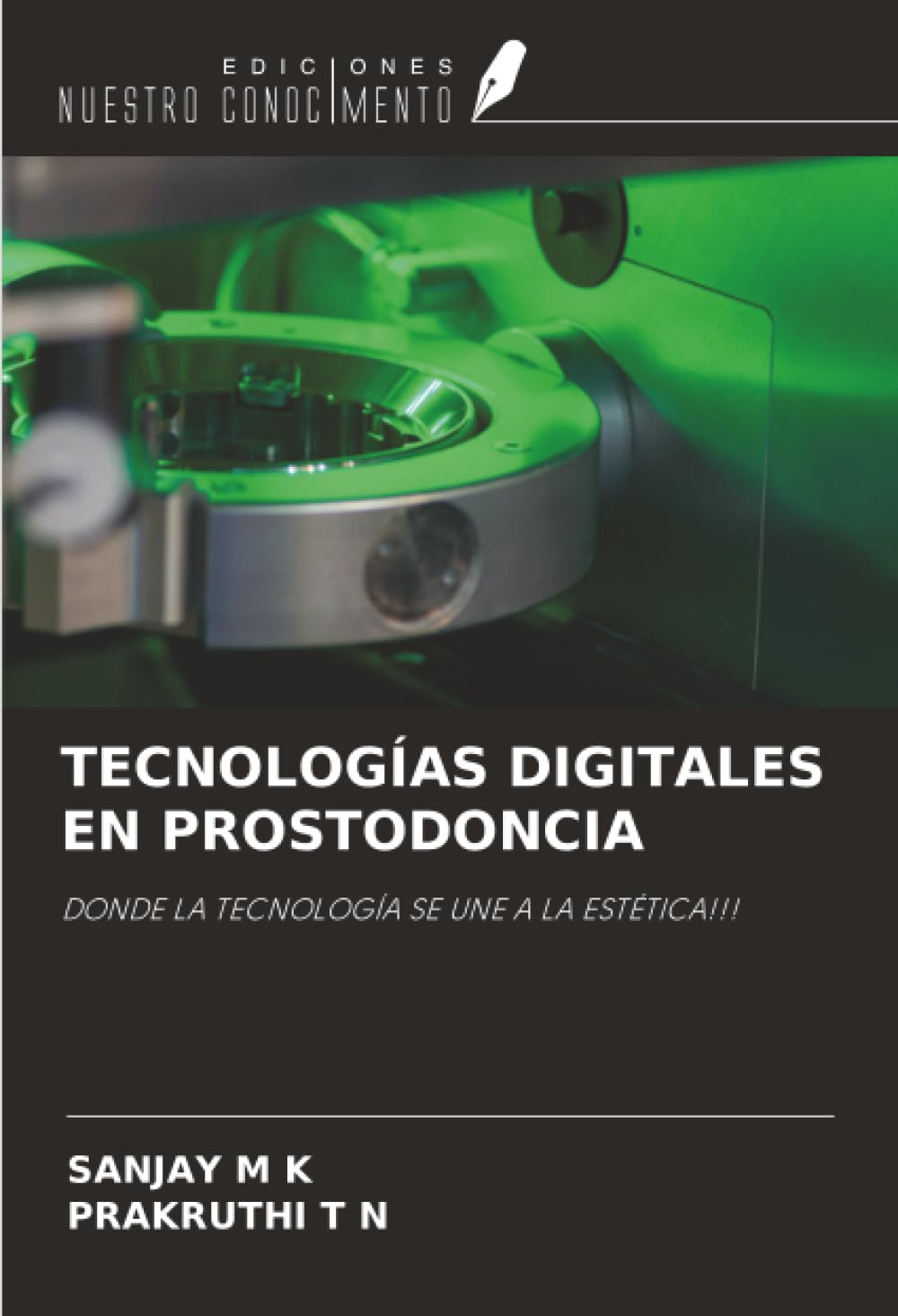 TECNOLOGÍAS DIGITALES EN PROSTODONCIA: DONDE LA TECNOLOGÍA SE UNE A LA ESTÉTICA!!!