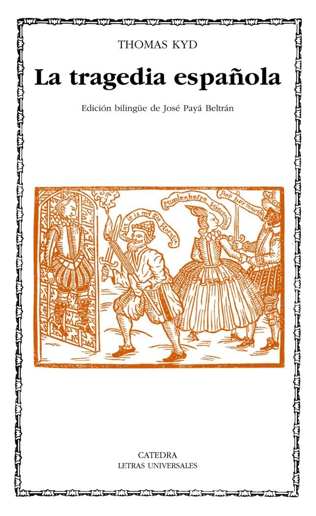 La tragedia espanola/ The Spanish tragedy (Letras Universales)