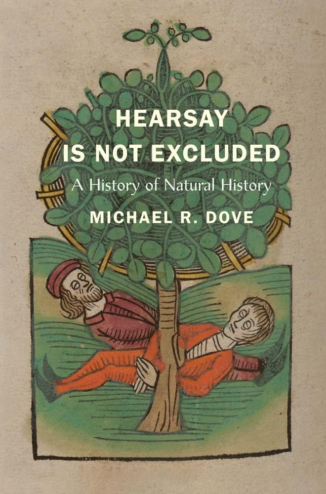 Hearsay Is Not Excluded: A History of Natural History (Yale Agrarian Studies Series)