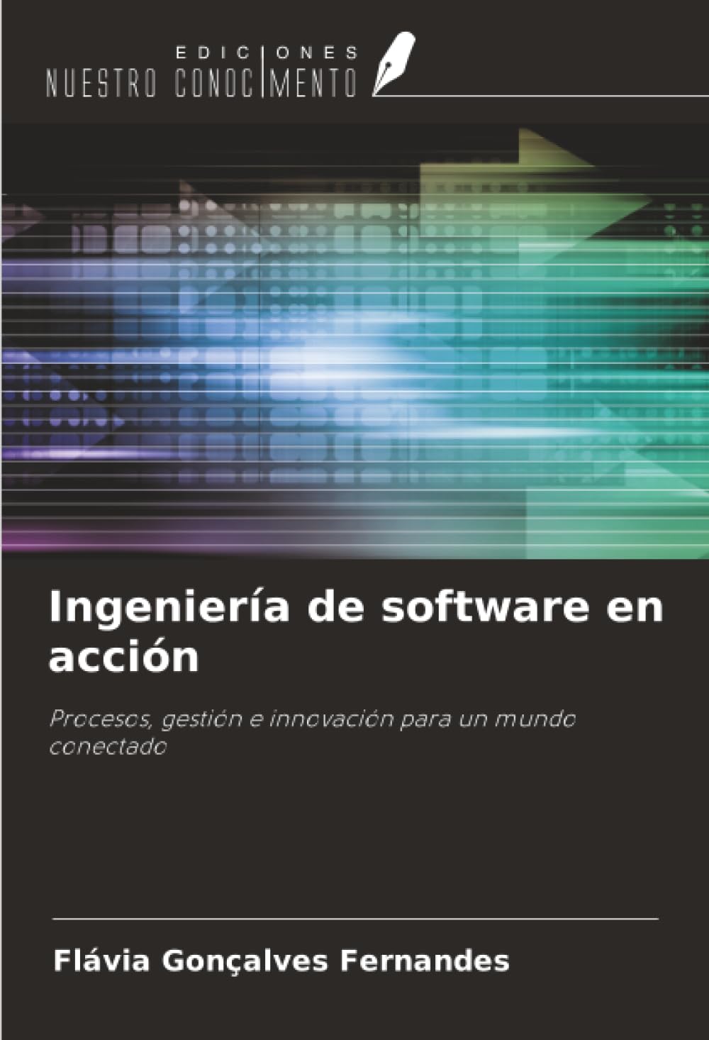 Ingeniería de software en acción: Procesos, gestión e innovación para un mundo conectado