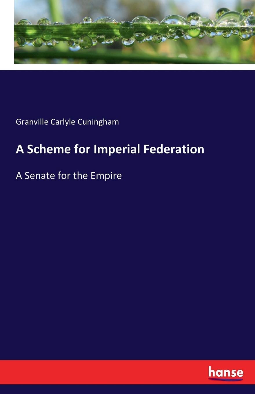 A Scheme for Imperial Federation: A Senate for the Empire