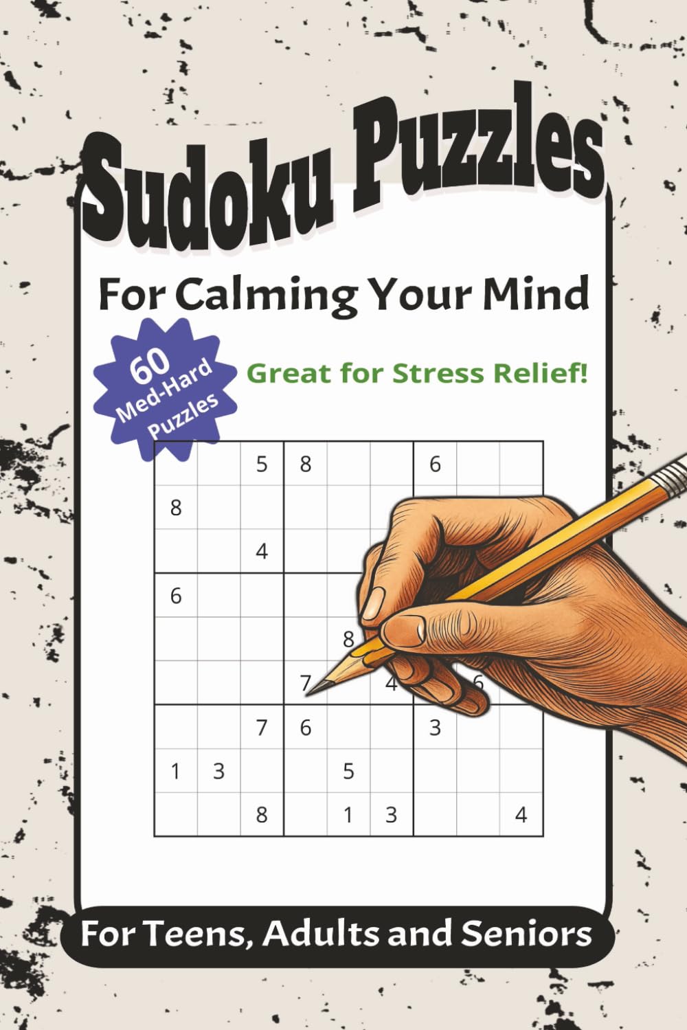 Sudoku Puzzles for Calming Your Mind: A Relaxing Sudoku Puzzle Book with 60 Puzzles for Stress Relief and Focus
