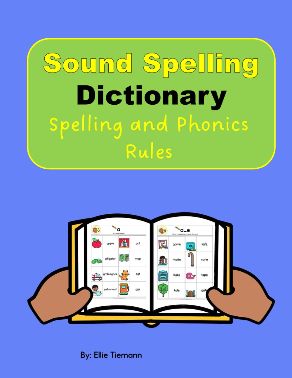 Sound Spelling Dictionary: Spelling and Phonics Rules (Beginning Phonics: Reading, Writing, and Spelling)