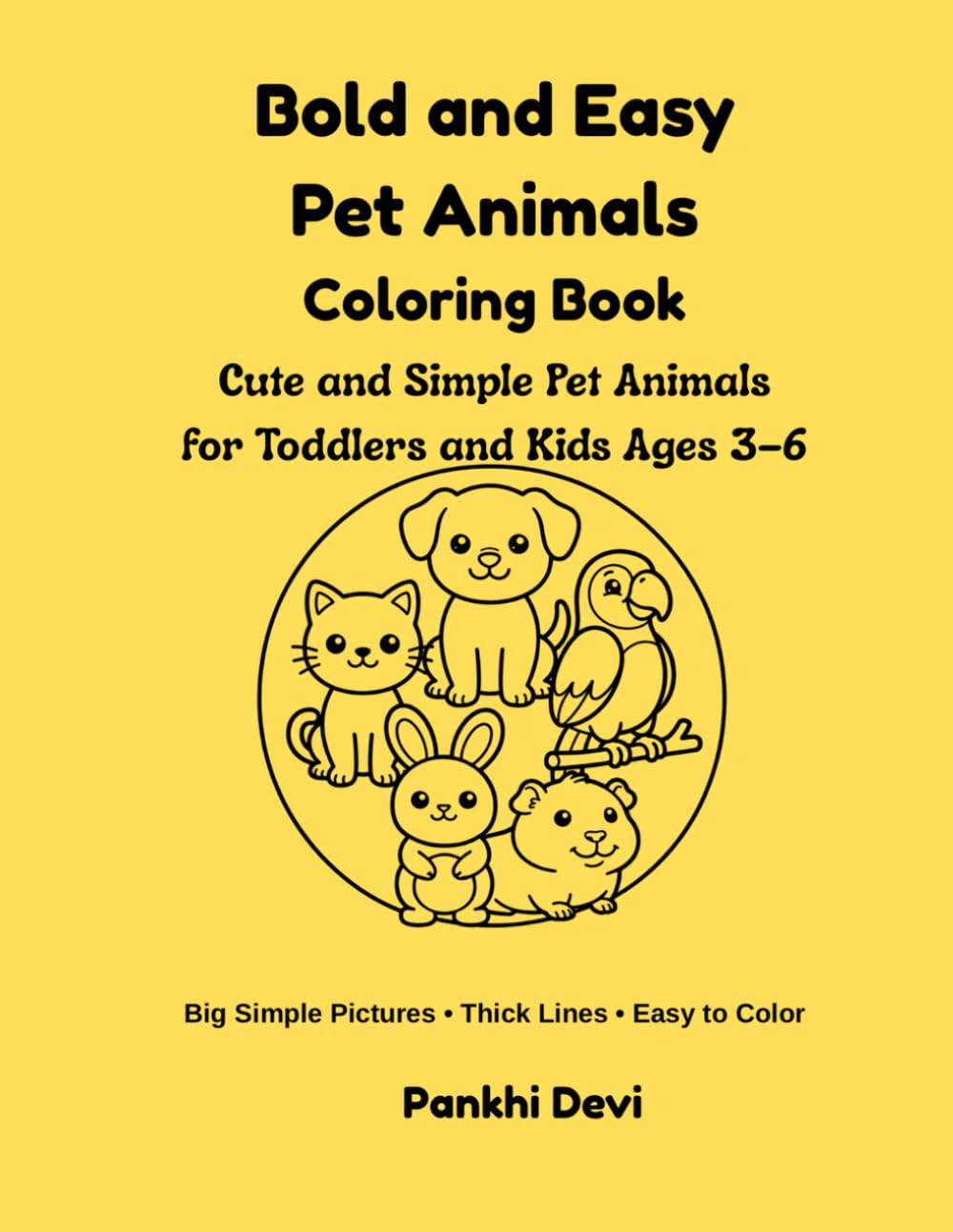 Bold and Easy Pet Animals Coloring Book: Cute and Simple Pet Animals for Toddlers and Kids Ages 3–6