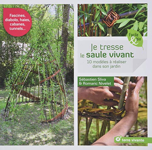 Télécharger Je tresse le saule vivant : 10 modèles à réaliser dans son jardin Livre eBook France