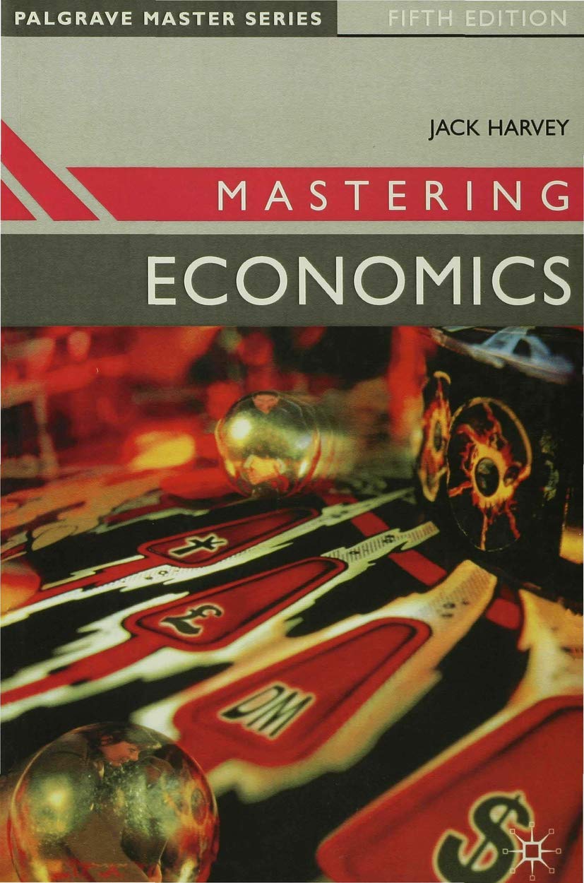 Mastering Economics: 37 (Macmillan Master Series)