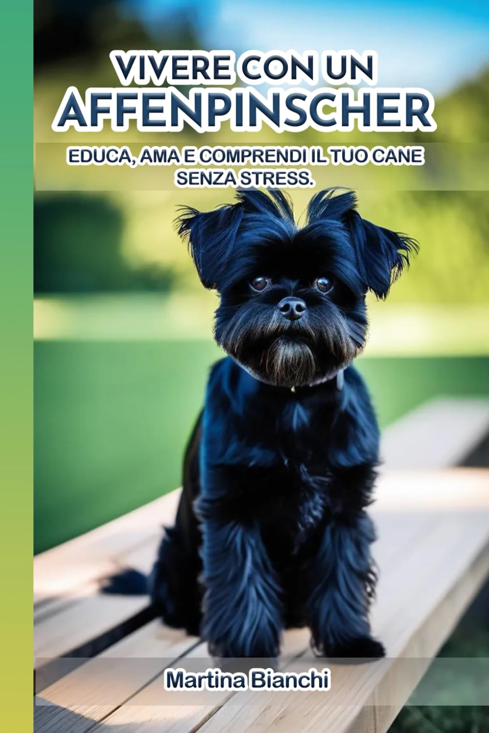 Vivere con un Affenpinscher: Educa, ama e comprendi il tuo cane senza stress.