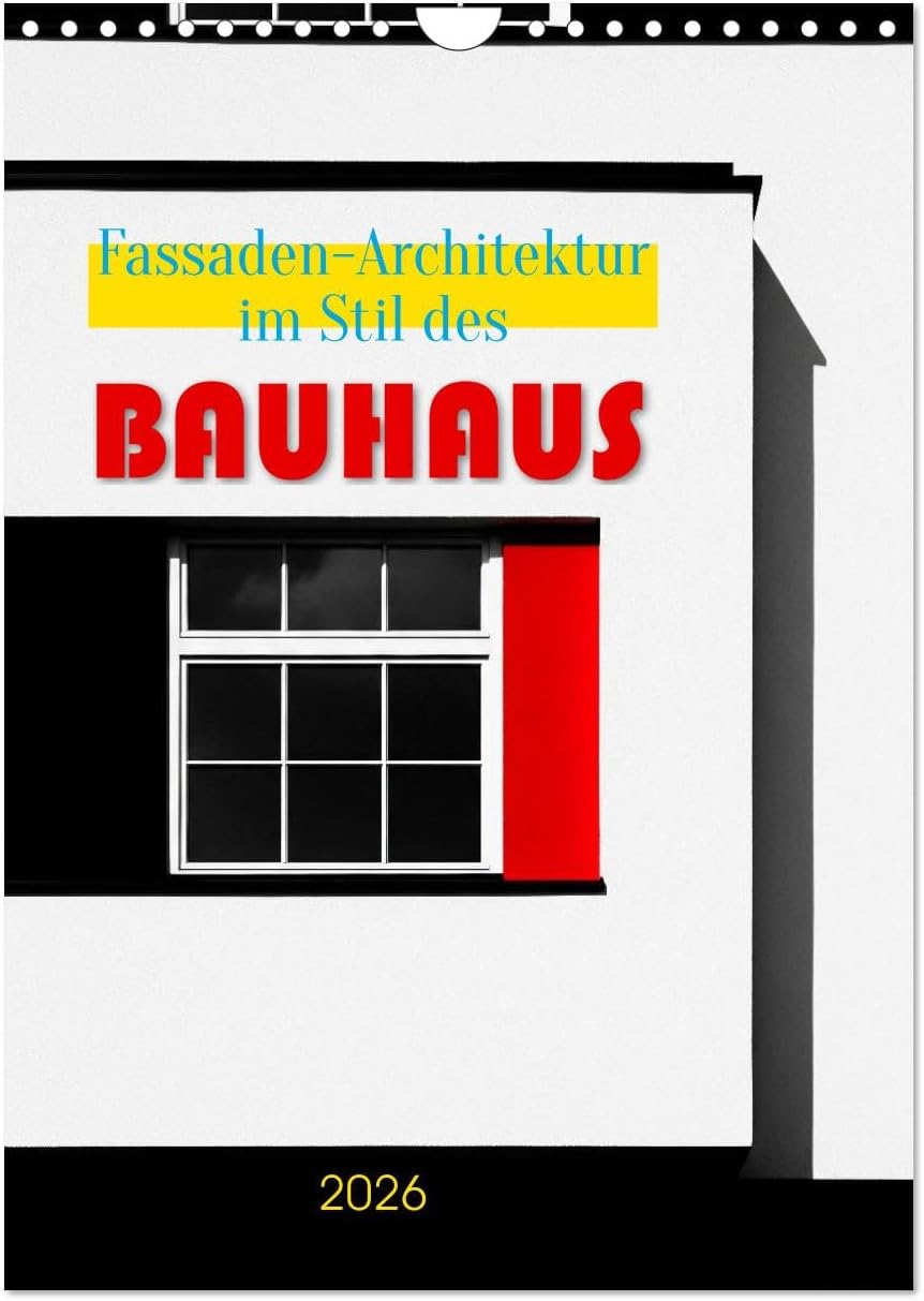 Façade architecture in the BAUHAUS style, US-Version (Wall Calendar 2026 DIN A4 Portrait), CALVENDO 12 Month Wall Calendar