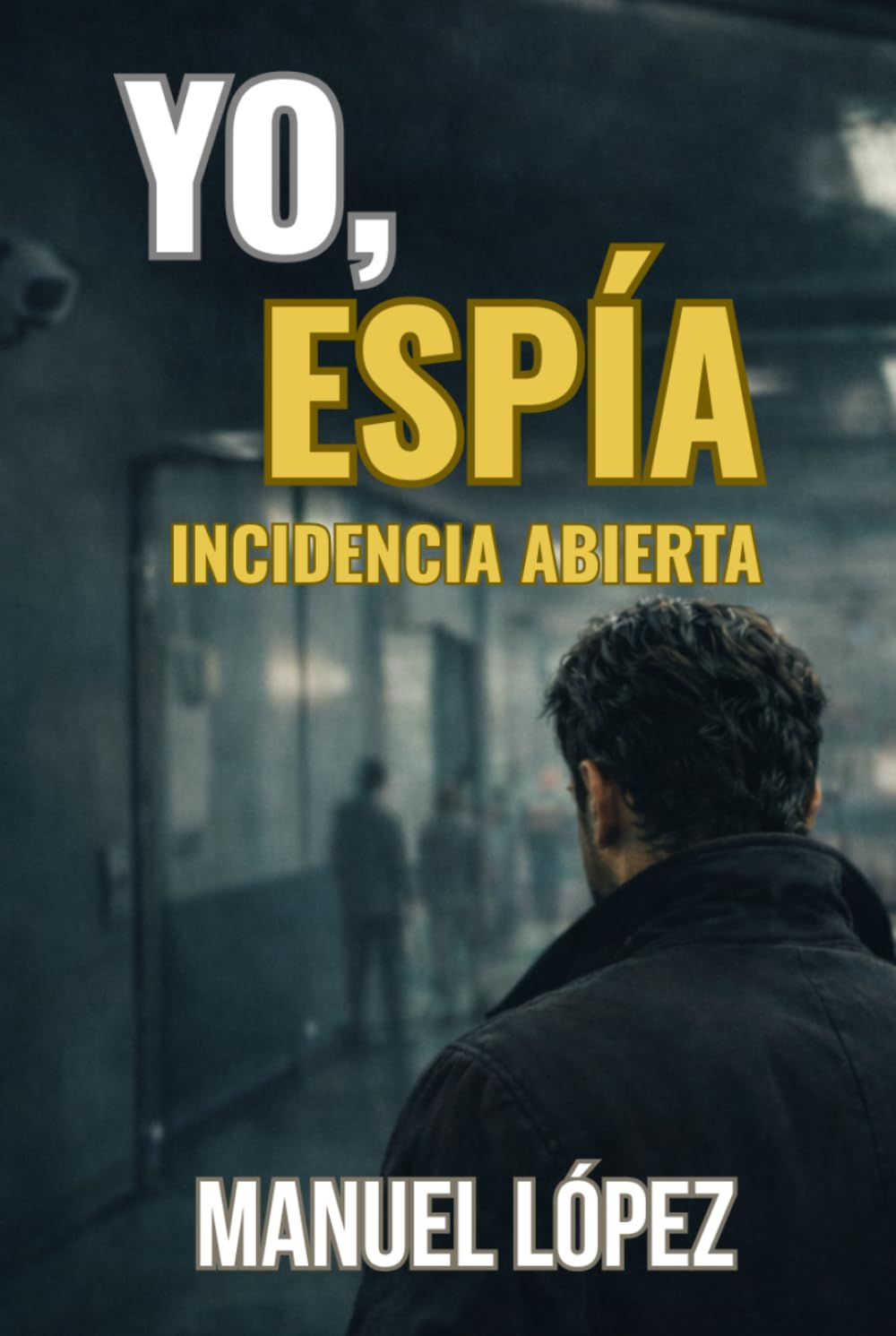 YO, ESPÍA - INCIDENCIA ABIERTA