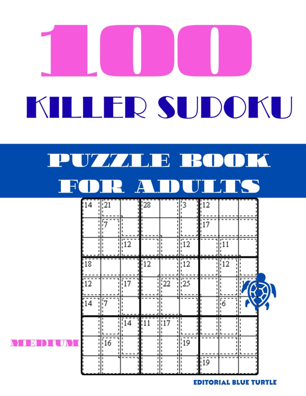 Killer Sudoku Book for Adults – Medium Level: 100 Medium Killer Sudoku Puzzles for Adults – Logic Brain Games, Cage Sudoku Challenges, and Number Training