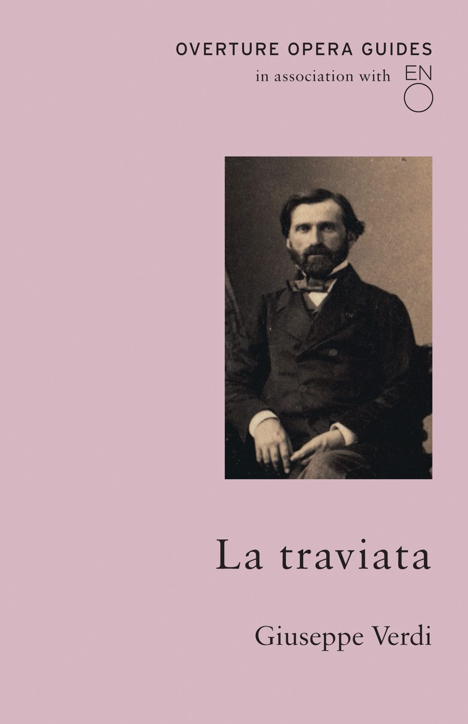 La Traviata (Overture Opera Guides in Association with the English National Opera (ENO)