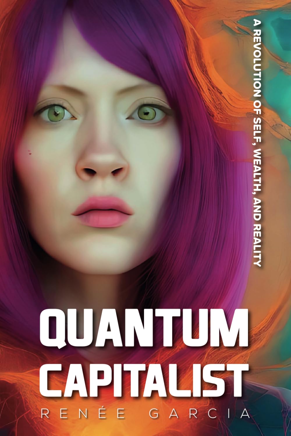 Quantum Capitalist: A Revolution of Self, Wealth, and Reality