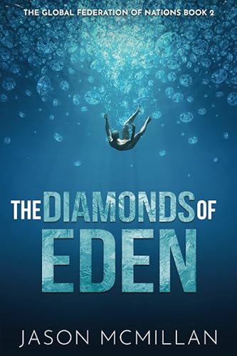 The Diamonds of Eden (The Global Federation of Nations)