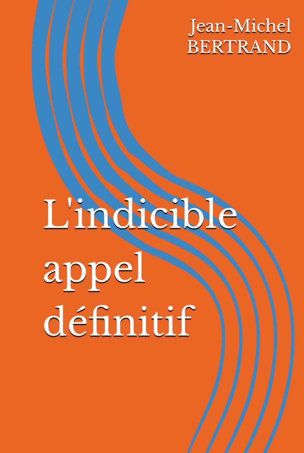 L'indicible appel définitif