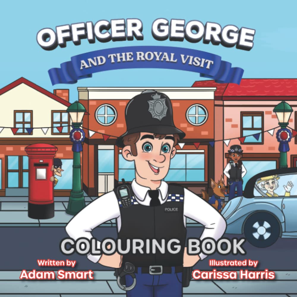 Officer George and the Royal Visit: Colouring Book (The Adventures of Officer George)