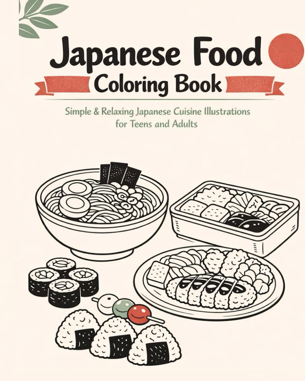 Japenes Food Coloring Book: Simple & Relaxing Japenes cuisines For Beginners and Adults