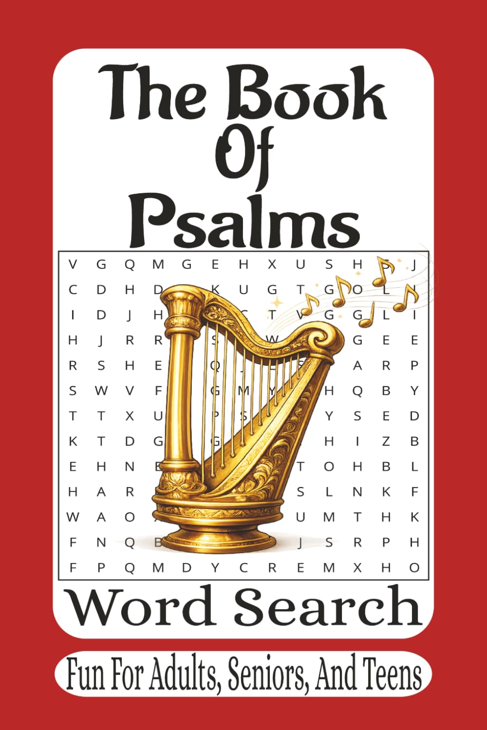 The Book Of Psalms Word Search: 55 Bible Word Search Puzzles from the Book of Psalms • Strengthen Your Faith, Relax Your Mind, and Enjoy God’s Word (The Bible Books Word Search Series)