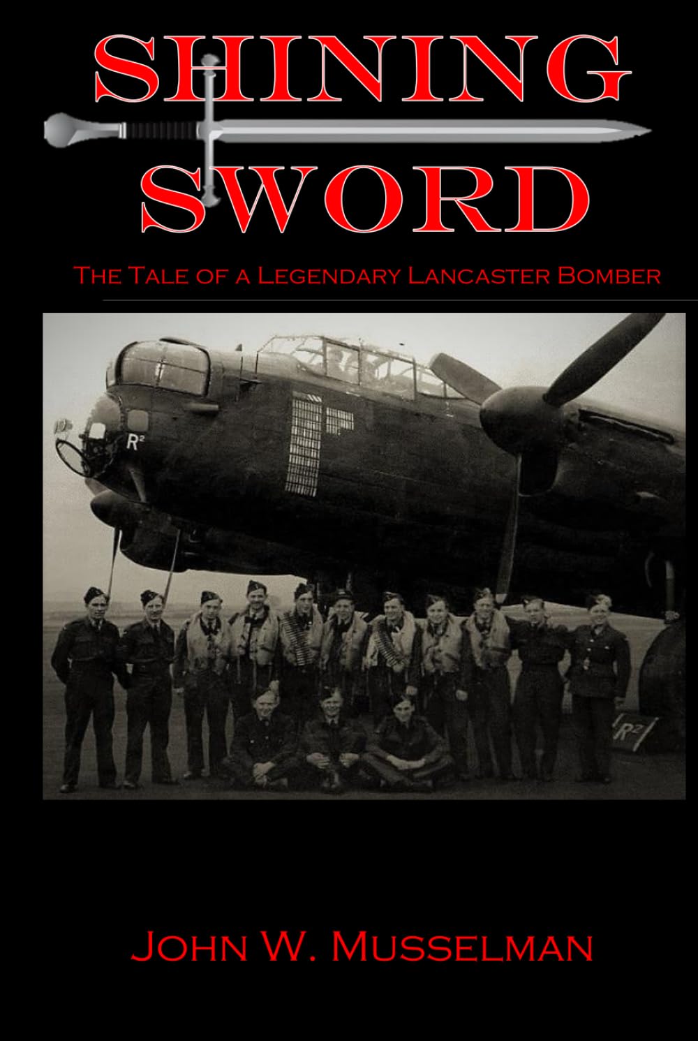 SHINING SWORD: The Tale of Legendary Lancaster Bomber-ME746