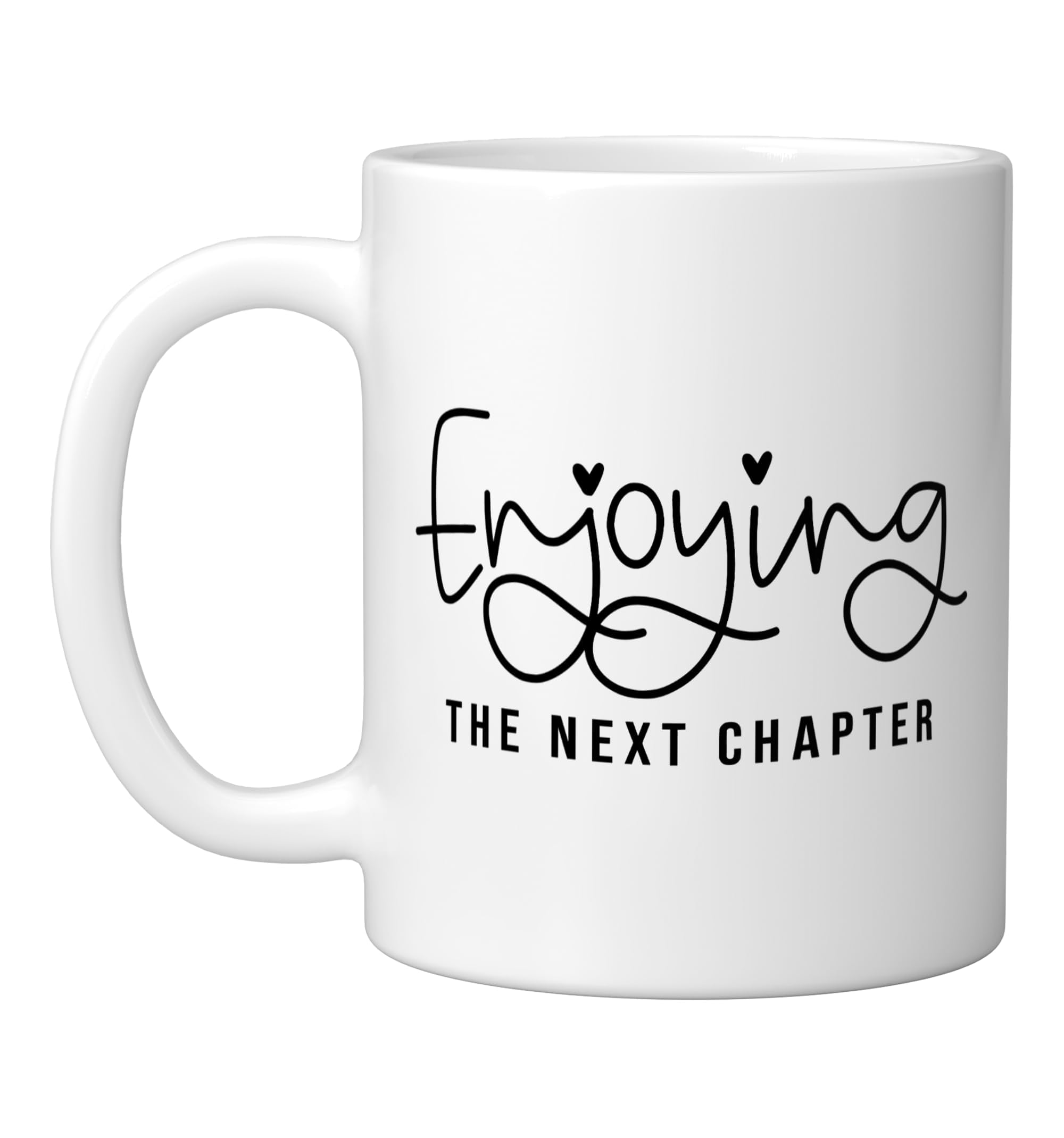 Enjoying The Next Chapter New Beginning Life Phase Ceramic Mug, White White 11 Ounces