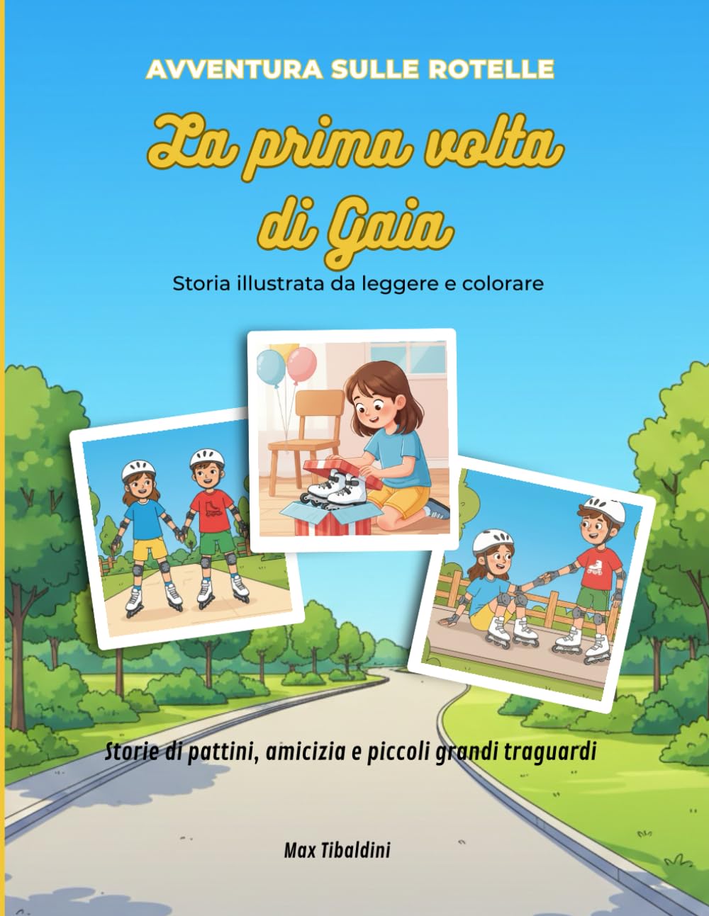 La prima volta di Gaia: Storia illustrata da leggere e colorare (Avventura sulle rotelle)