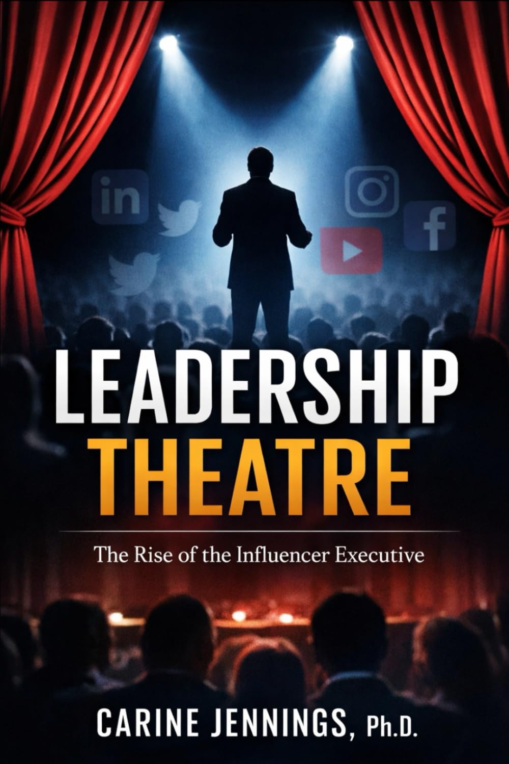 LEADERSHIP THEATRE: The Rise of the Influencer Executive