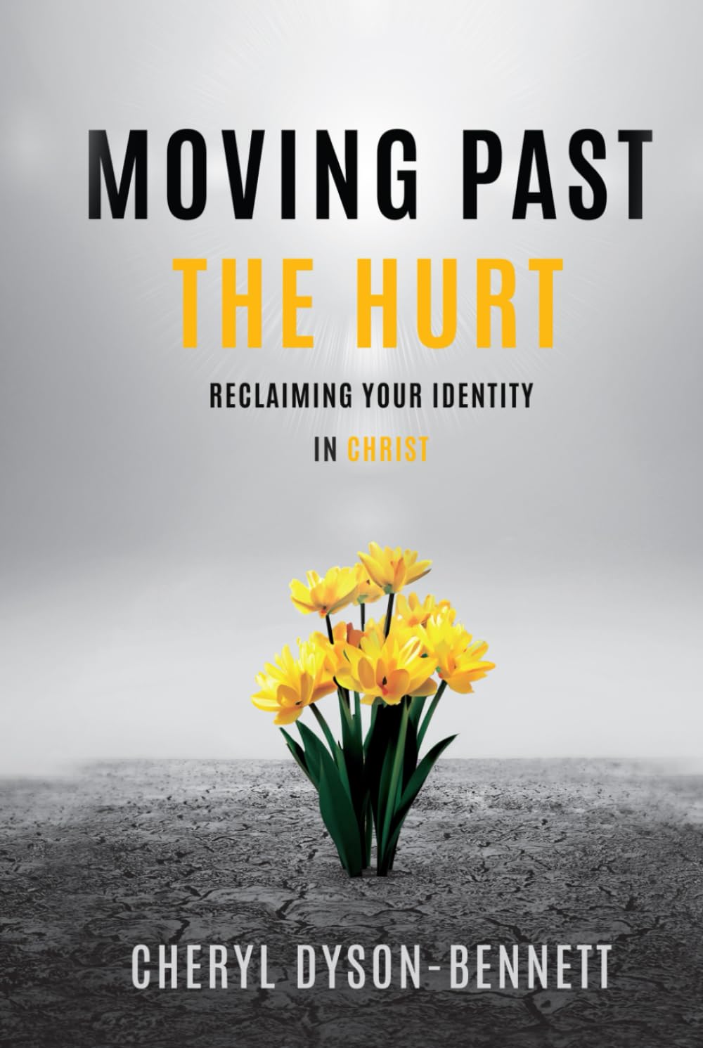 Moving Past the Hurt: Reclaiming Your Identity in Christ