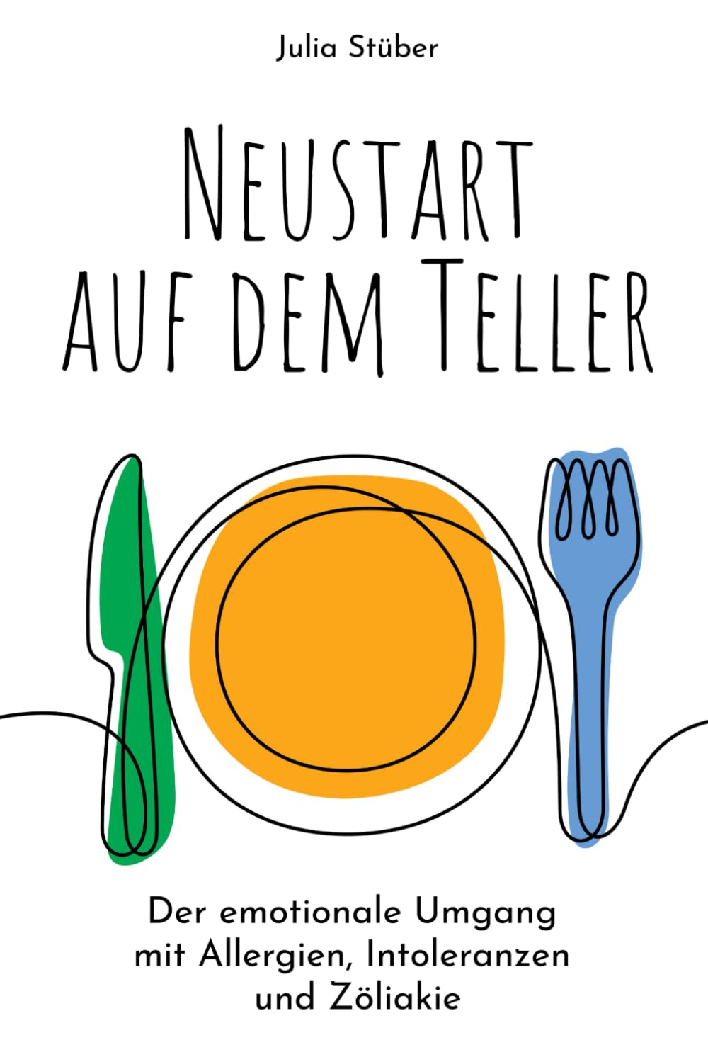 Neustart auf dem Teller: Der emotionale Umgang mit Allergien, Intoleranzen und Zöliakie