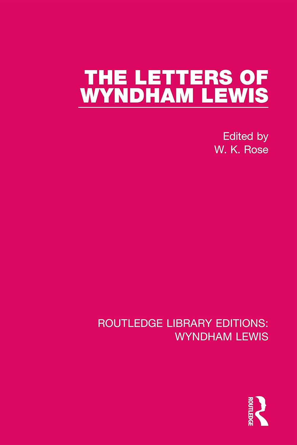 The Letters of Wyndham Lewis (Routledge Library Editions: Wyndham Lewis)