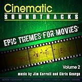Cinematic Soundtracks - Epic Themes For Movies, Vol. 2