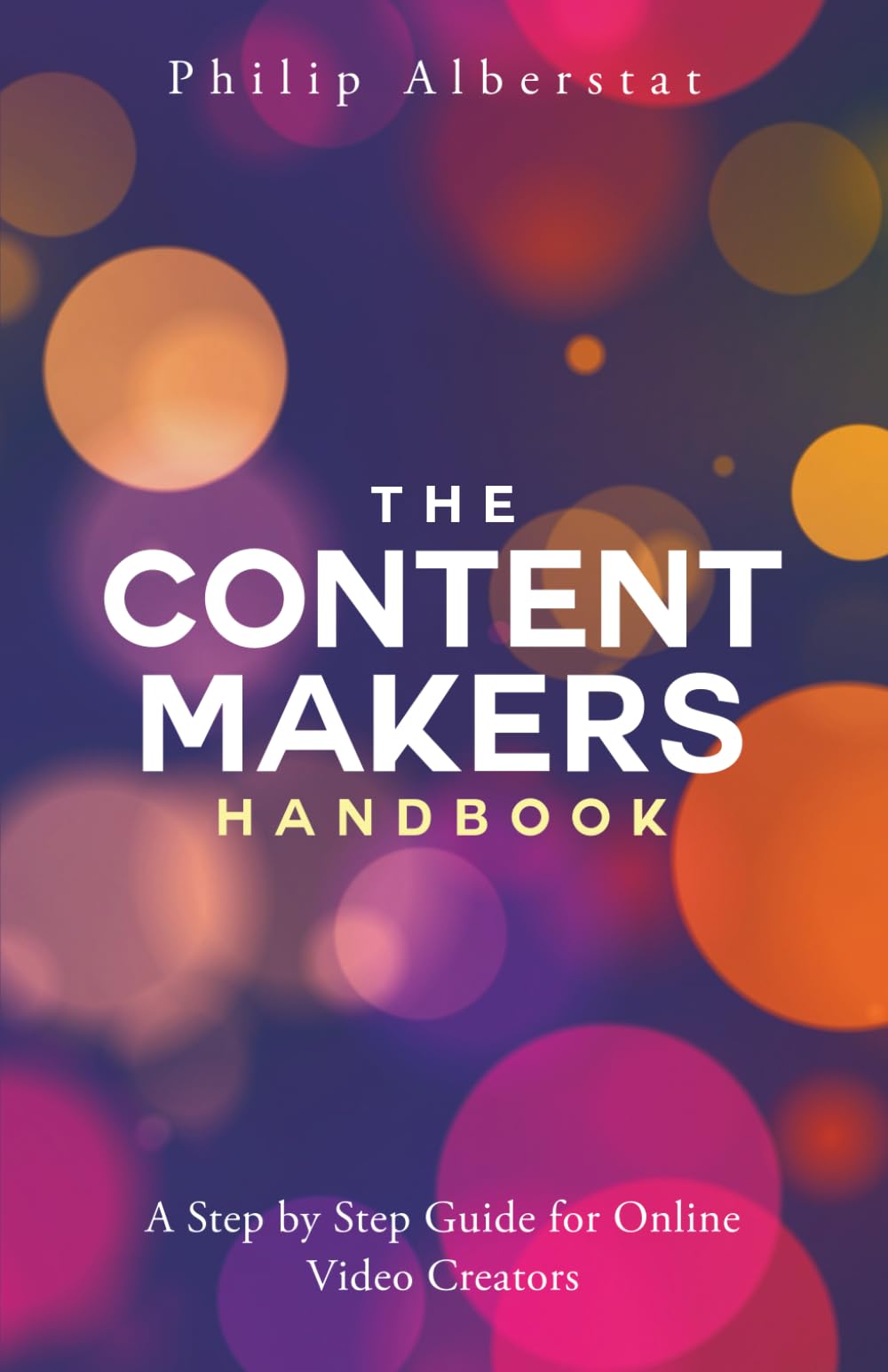 The Content Maker's Handbook: A Step by Step Guide for Video Creators Paperback – November 17, 2017