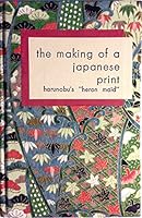 Making of a Japanese Print, Harunobu's, Heron Maid 0804803935 Book Cover