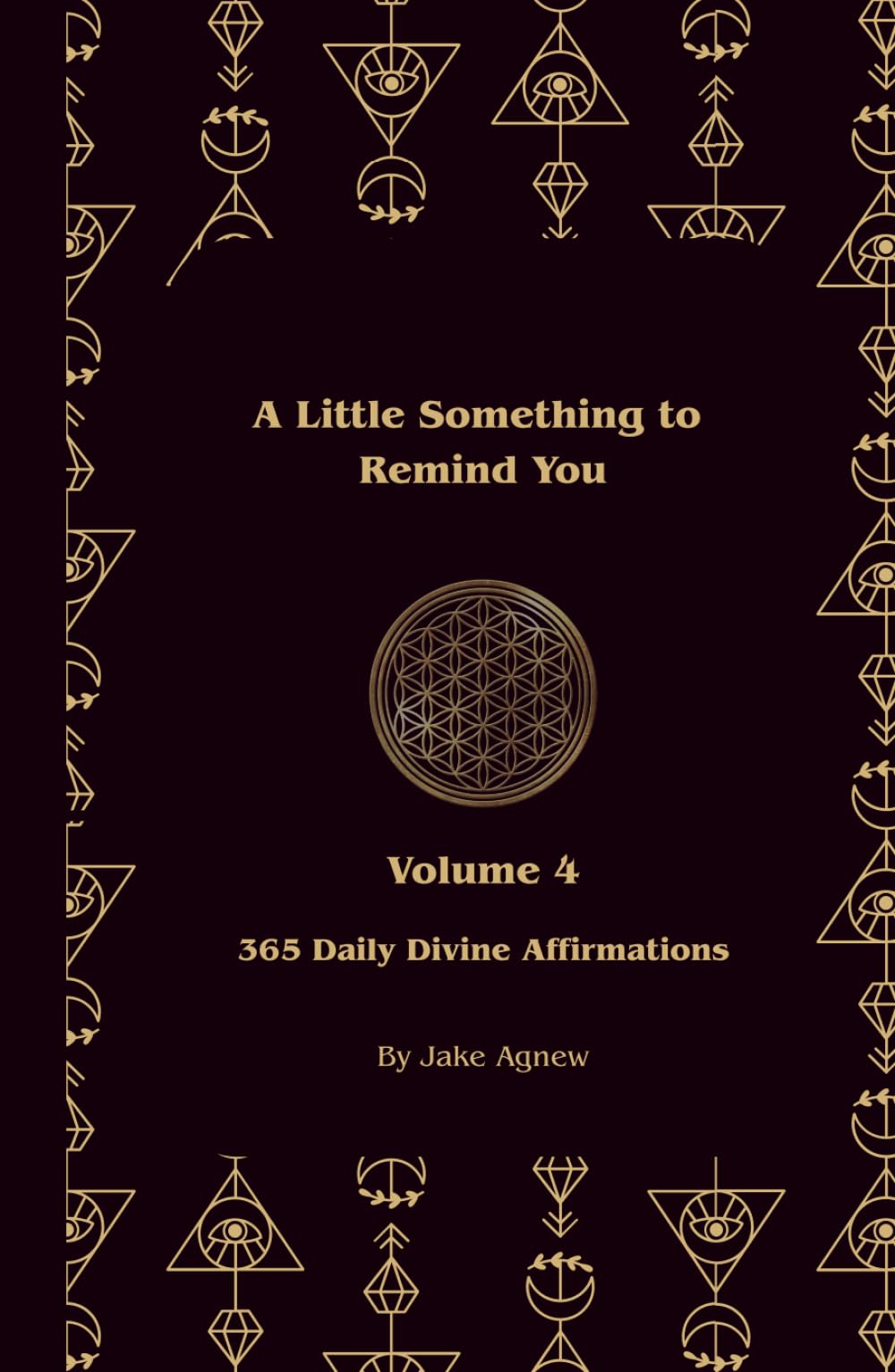 A Little Something to Remind You: 365 Daily Divine Affirmations Volume 4