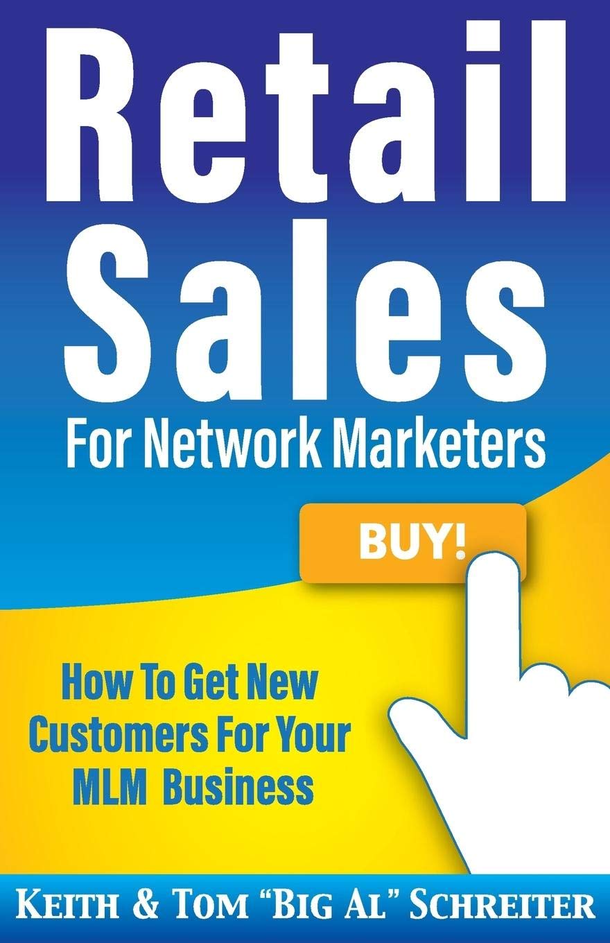 Fortune Network Publishing Inc Retail Sales for Marketers: How to Get New Customers for Your MLM Business