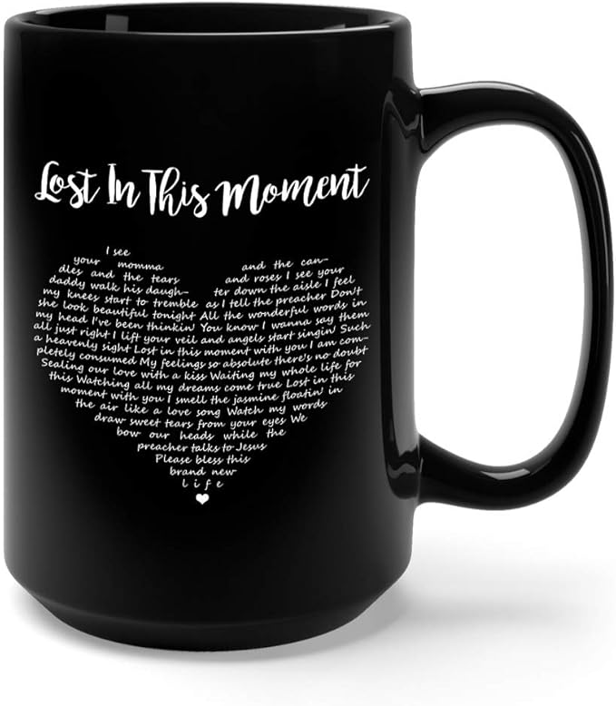 Amazon Com Lost In This Moment Song Lyrics Ceramic Coffee Mug Tea Cup 15oz Black Kitchen Dining Amazon Com Lost In This Moment Song Lyrics Ceramic Coffee Mug Tea Cup 15oz Black Kitchen Dining