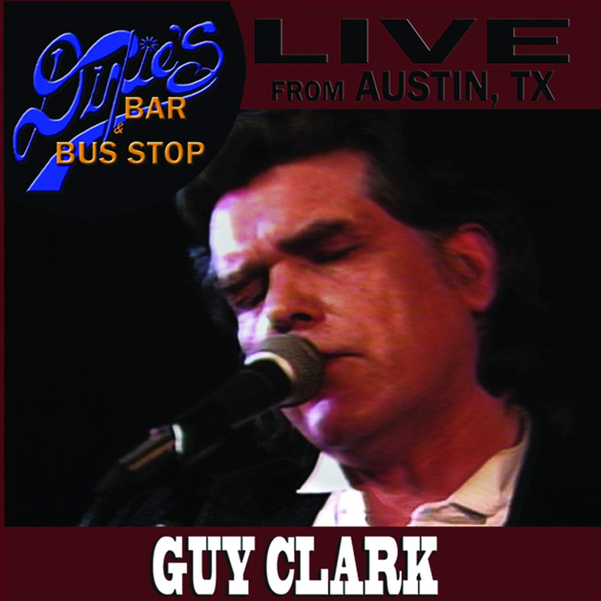 Guy Clark - Live from Austin TX (Live Recording, 2007)