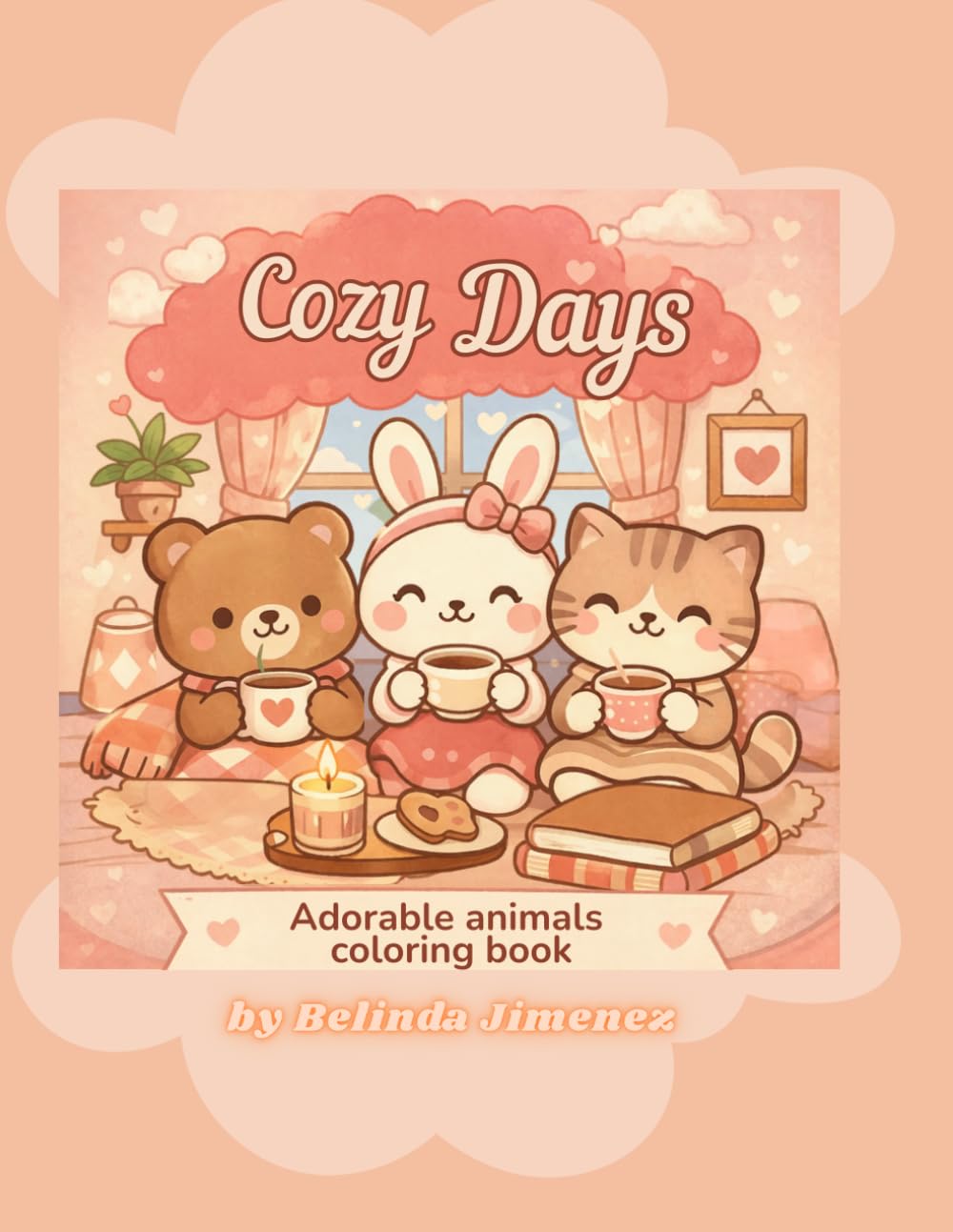 COZY DAYS: Simple and Easy Designs • Cozy Everyday Scenes • Perfect for Stress Relief and Relaxation