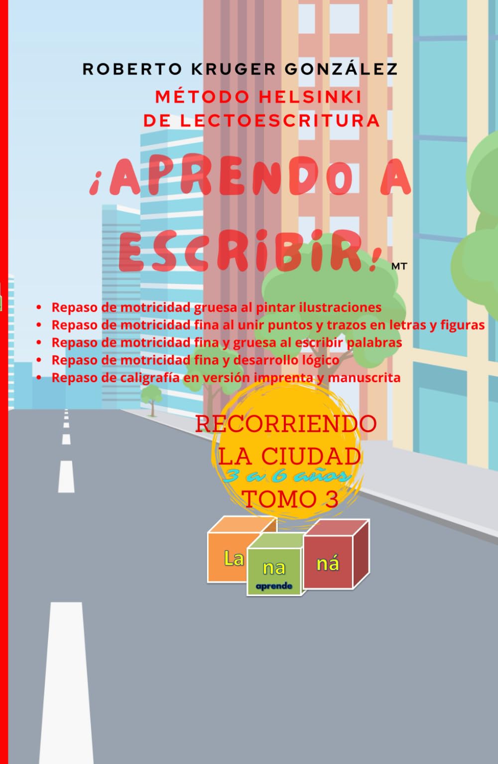 ¡Aprendo a escribir!: Método Helsinki de lectoescritura (Tomo 3) (Recorriendo la ciudad)