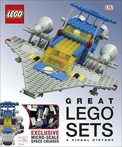 Great Lego Sets. A Visual History: With Exclusive Micro-Scale Space Cruiser