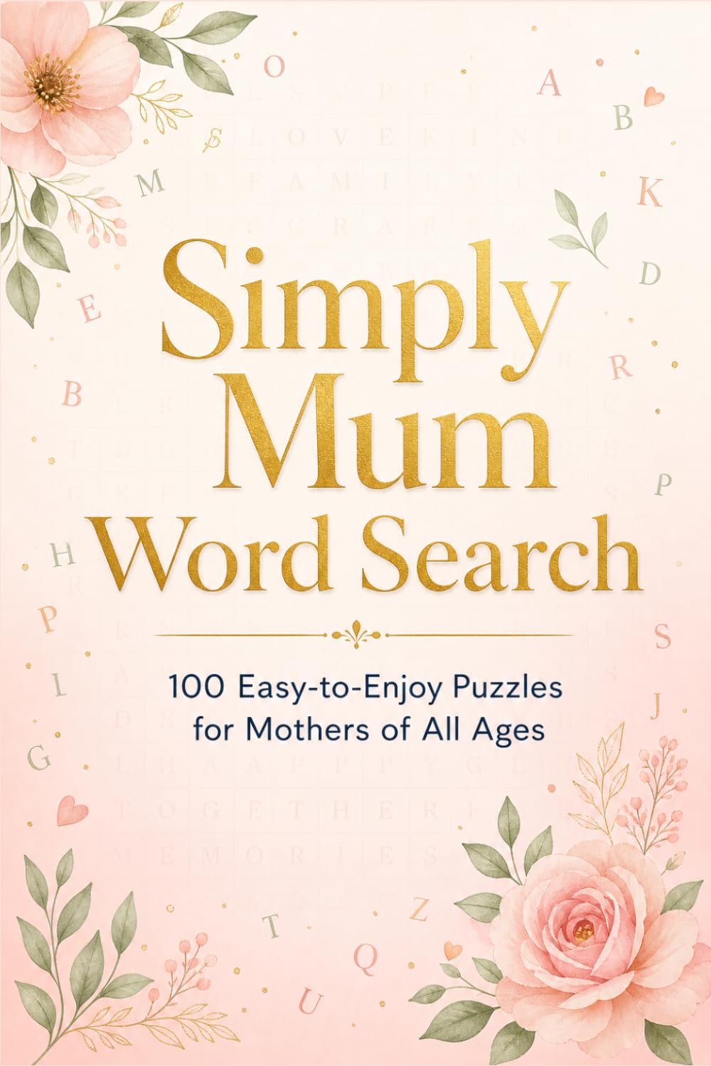 Simply Mum Word Search: 100 Easy-to-Enjoy Puzzles for Mothers of All Ages
