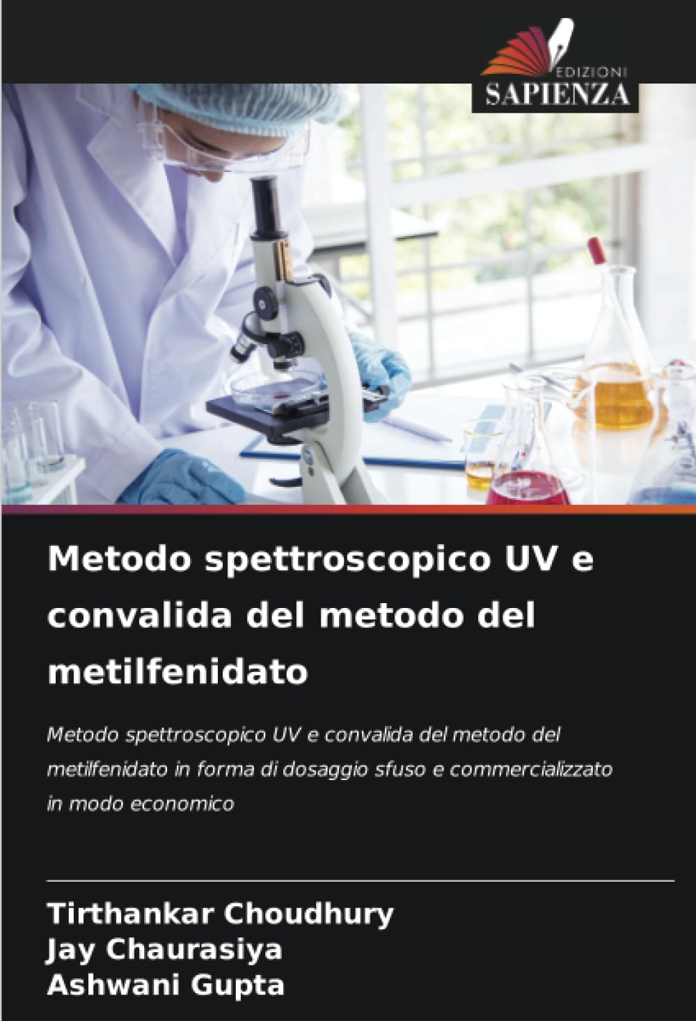 Metodo spettroscopico UV e convalida del metodo del metilfenidato: Metodo spettroscopico UV e convalida del metodo del metilfenidato in forma di dosaggio sfuso e commercializzato in modo economico