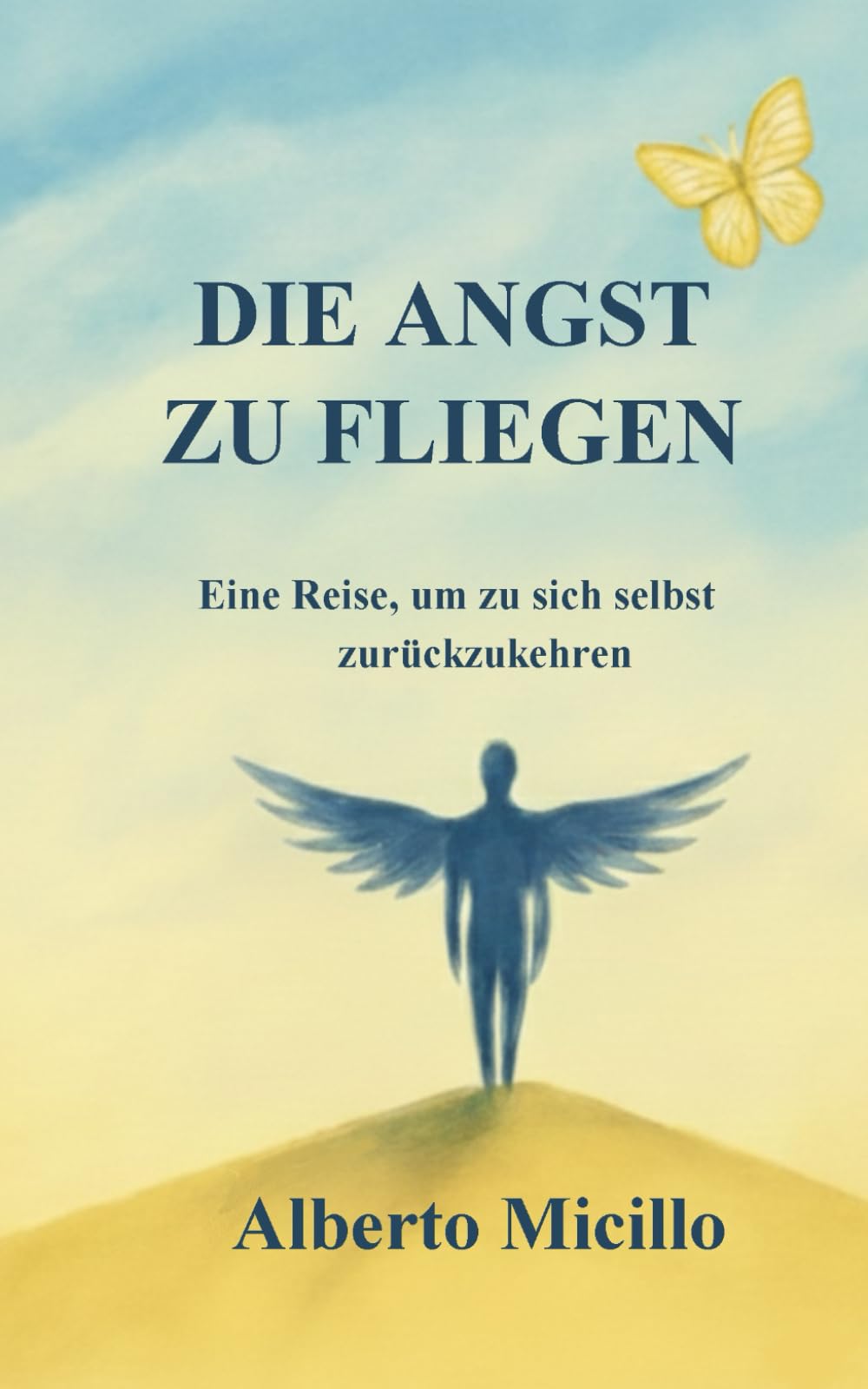 DIE ANGST ZU FLIEGEN: Eine Reise, um zu sich selbst zurückzukehren