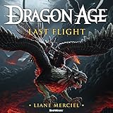 Dragon Age: Last Flight: Dragon Age Series, Book 5